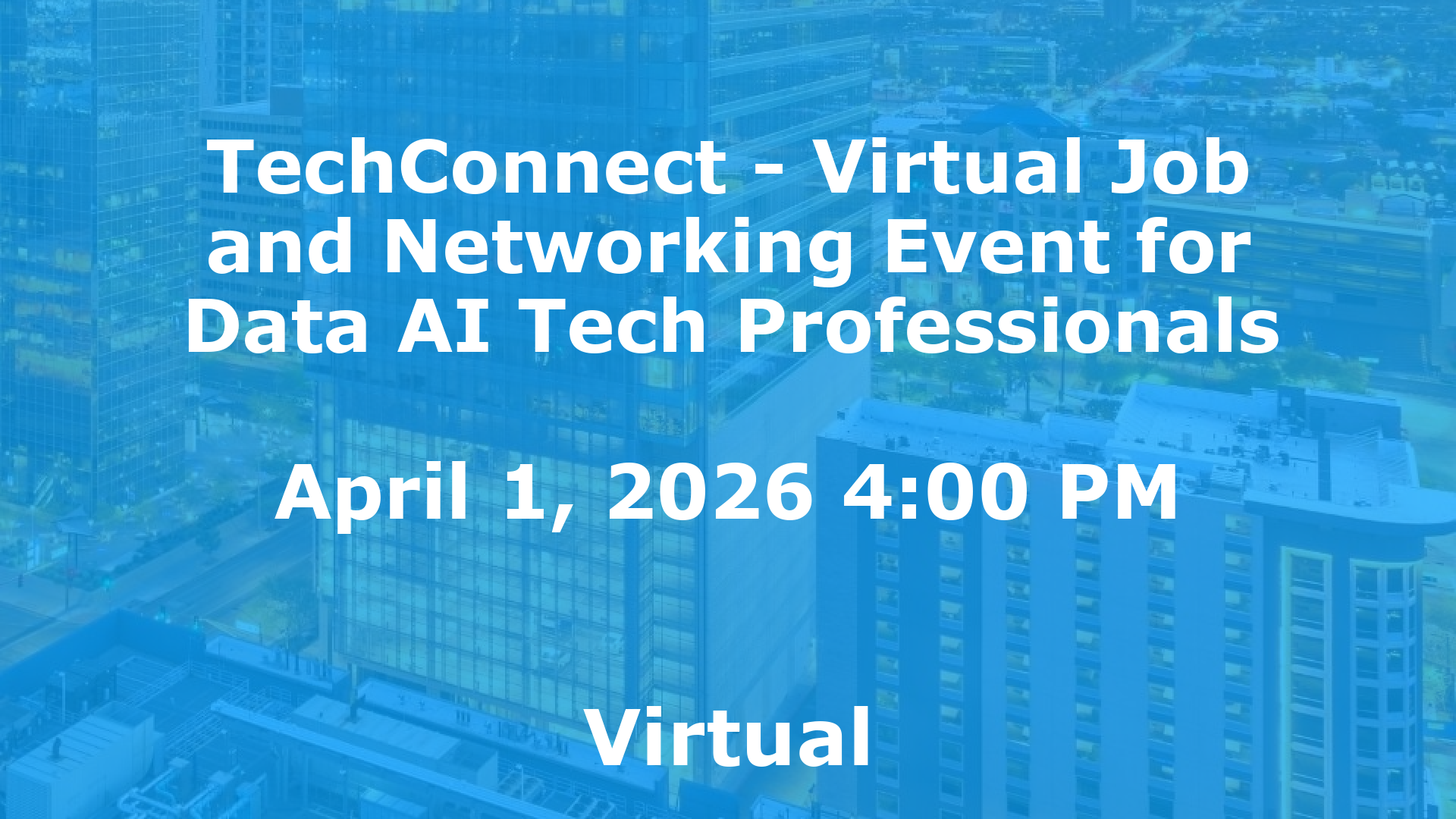 TechConnect - Virtual Job and Networking Event for Data AI Tech Professionals event image